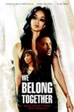 Watch We Belong Together Watch123movies
