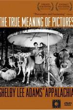 Watch The True Meaning of Pictures Shelby Lee Adams' Appalachia Watch123movies