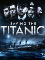 Watch Saving the Titanic Watch123movies