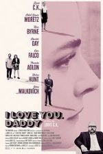 Watch I Love You, Daddy Watch123movies