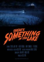 Watch There\'s Something in the Lake (Short 2021) Watch123movies