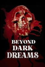 Watch Beyond Dark Dreams Watch123movies