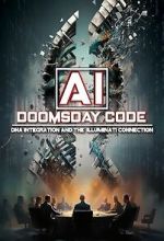 Watch AI: The Doomsday Code, DNA Integration and the Illuminati Connection Watch123movies