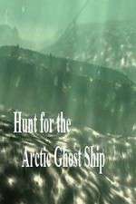 Watch Hunt for the Arctic Ghost Ship Watch123movies