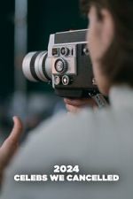 Watch 2024: Celebs We Cancelled (TV Special 2025) Watch123movies