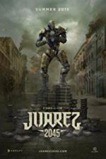 Watch Juarez 2045 Watch123movies