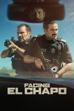 Watch Facing El Chapo Watch123movies