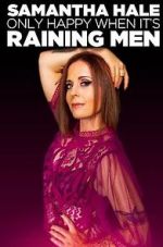 Watch Samantha Hale: Only Happy When It's Raining Men (TV Special 2021) Watch123movies