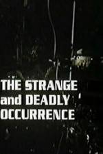 Watch The Strange and Deadly Occurrence Watch123movies