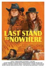 Watch Last Stand to Nowhere Watch123movies