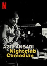 Watch Aziz Ansari: Nightclub Comedian (TV Special 2022) Watch123movies