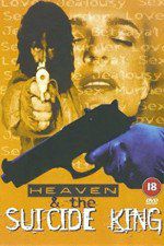 Watch Heaven & the Suicide King Watch123movies