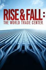 Watch Rise and Fall: The World Trade Center Watch123movies