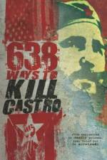Watch 638 Ways to Kill Castro Watch123movies