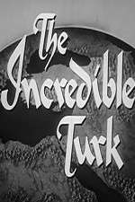 Watch The Incredible Turk Watch123movies