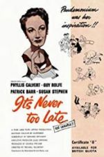 Watch It\'s Never Too Late Watch123movies