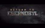 Watch Return to Chernobyl Watch123movies