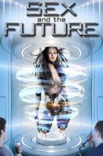 Watch Sex and the Future Watch123movies