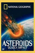 Watch National Geographic : Asteroids Deadly Impact Watch123movies