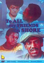 Watch To All My Friends on Shore Watch123movies