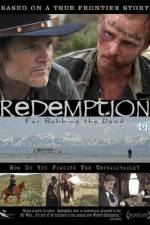 Watch Redemption: For Robbing the Dead Watch123movies