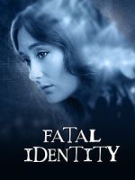 Watch Fatal Identity Watch123movies