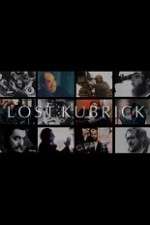 Watch Lost Kubrick: The Unfinished Films of Stanley Kubrick Watch123movies