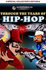 Watch Through the Years of Hip Hop, Vol. 1: Graffiti Watch123movies