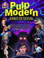 Watch Pulp Modern: Hand of Doom Watch123movies