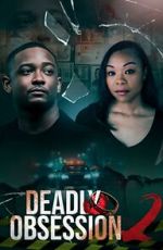Watch Deadly Obsession 2 Watch123movies