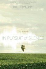 Watch In Pursuit of Silence Watch123movies