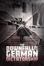 Watch The Downfall of the German Dictatorship Watch123movies