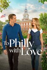 Watch To Philly with Love Watch123movies