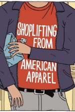 Watch Shoplifting from American Apparel Watch123movies