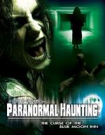 Watch Paranormal Haunting: The Curse of the Blue Moon Inn Watch123movies