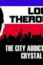 Watch Louis Theroux: The City Addicted To Crystal Meth Watch123movies