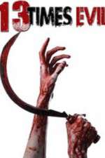Watch 13 Times Evil Watch123movies