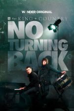 Watch for KING + COUNTRY: NO TURNING BACK Watch123movies