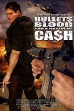 Watch Bullets Blood & a Fistful of Ca$h Watch123movies
