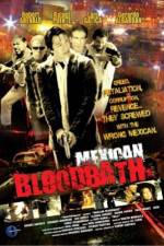 Watch Mexican Bloodbath Watch123movies