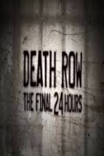 Watch Death Row The Final 24 Hours Watch123movies