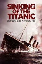 Watch Sinking of the Titanic: Minute by Minute Watch123movies