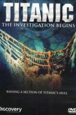 Watch Titanic: The Investigation Begins Watch123movies