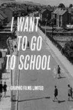 Watch I Want to Go to School Watch123movies
