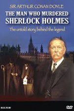 Watch The Man Who Murdered Sherlock Holmes Watch123movies