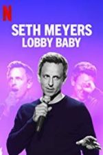 Watch Seth Meyers: Lobby Baby Watch123movies