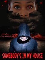 Watch Somebody\'s in My House Watch123movies