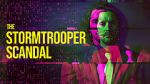 Watch The Stormtrooper Scandal Watch123movies