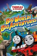 Watch Thomas & Friends: Big World! Big Adventures! The Movie Watch123movies