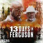 Watch 13 Days in Ferguson (TV Special 2024) Watch123movies